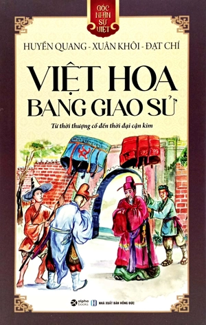 góc nhìn sử việt - việt hoa bang giao sử - từ thời thượng cổ đến thời đại cận kim - Ảnh 3