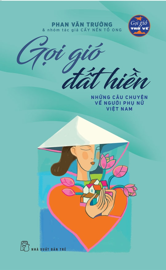 Gọi Gió Đất Hiền - Những Câu Chuyện Về Người Phụ Nữ Việt Nam - Ảnh 2