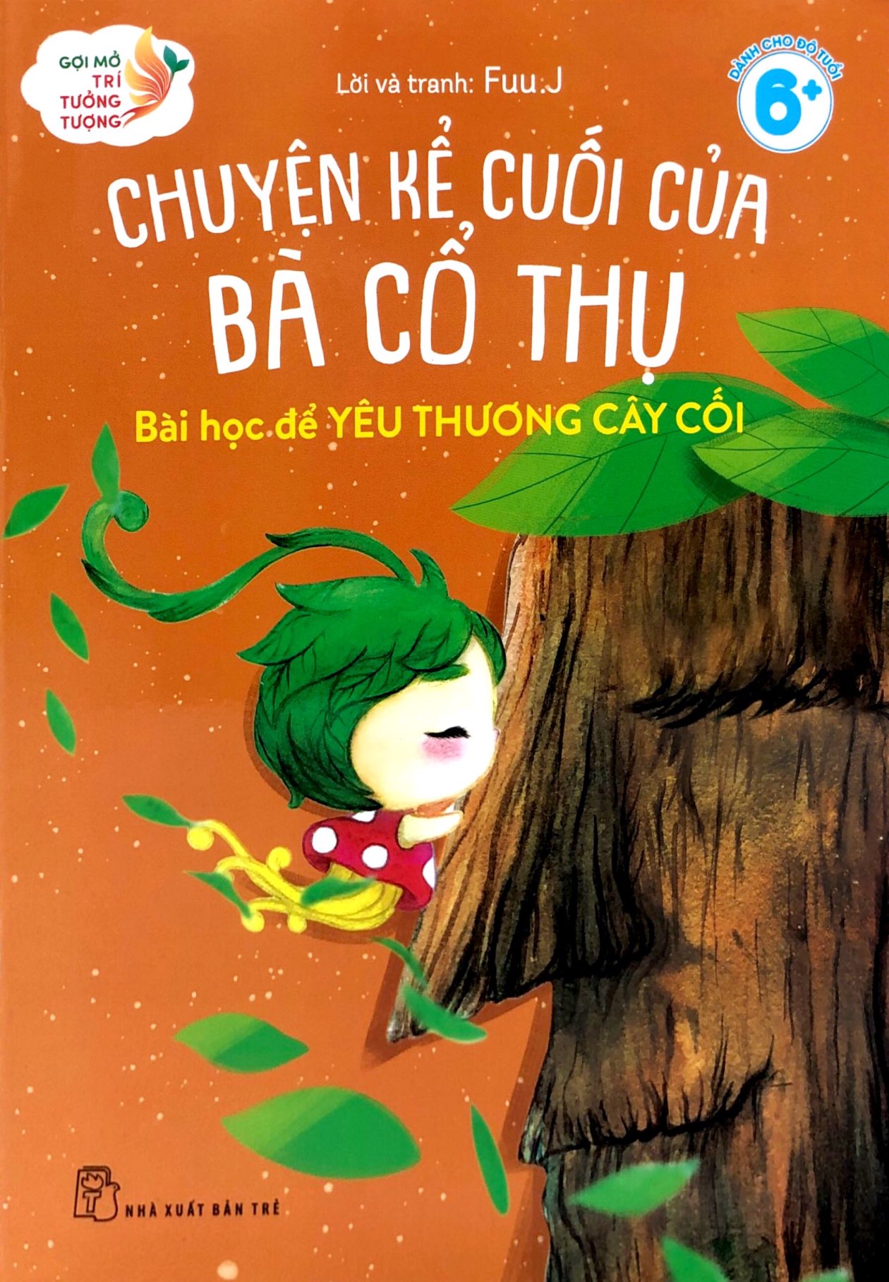 gợi mở trí tưởng tượng - chuyện kể cuối của bà cổ thụ - bài học để học yêu thương cây cối - Ảnh 2