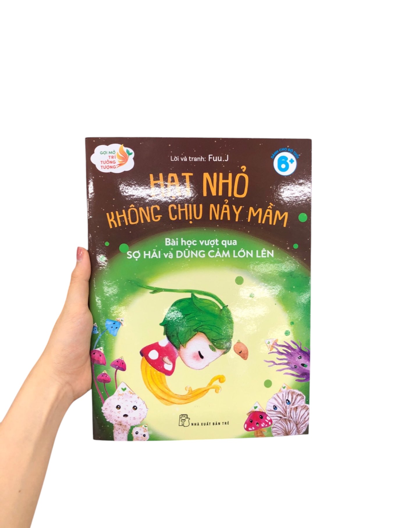 gợi mở trí tưởng tượng - hạt nhỏ không chịu nảy mầm - bài học vượt qua sợ hãi và dũng cảm lớn lên - Ảnh 10