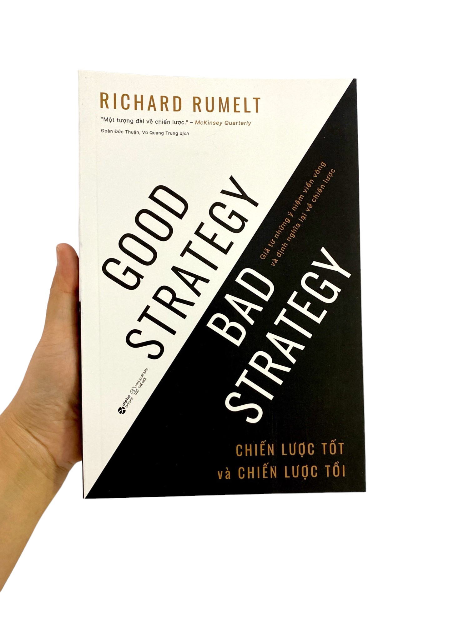 good strategy bad strategy - chiến lược tốt và chiến lược tồi - giã từ những ý niệm viển vông và định nghĩa lại về chiến lược - Ảnh 13