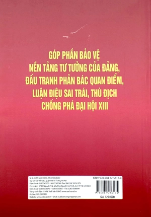 góp phần bảo vệ nền tảng tư tưởng của đảng, đấu tranh phản bác quan điểm, luận điệu sai trái, thù địch chống phá đại hội xiii - Ảnh 6