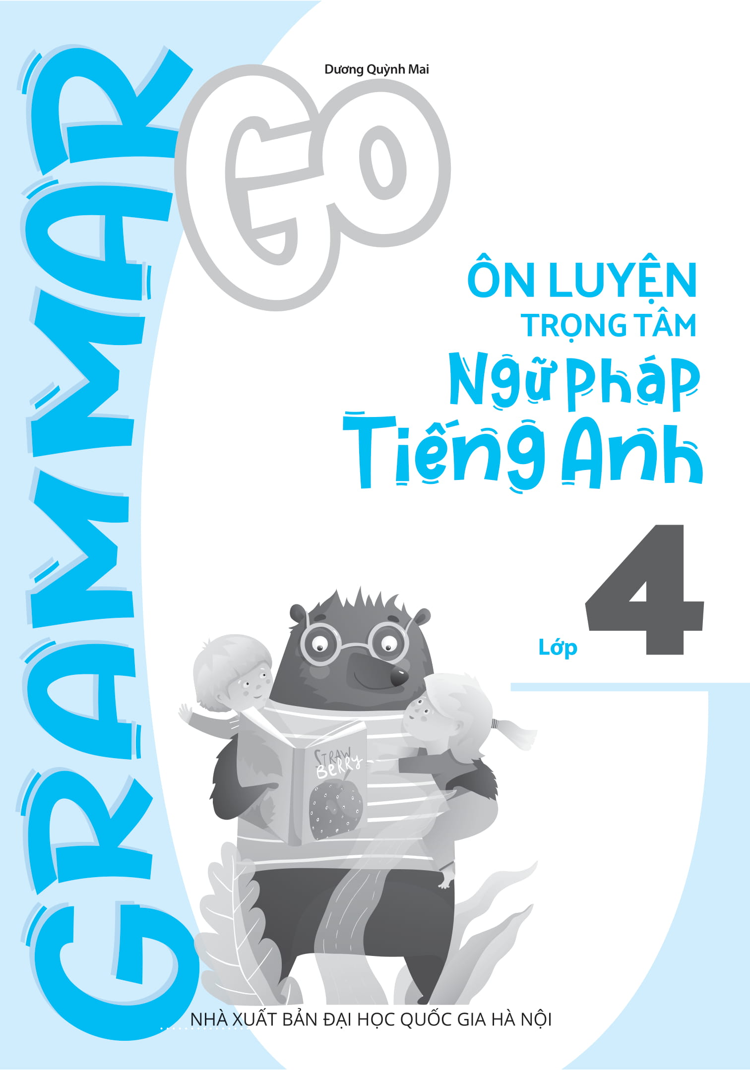 grammar go ôn luyện trọng tâm ngữ pháp tiếng anh lớp 4 - Ảnh 2