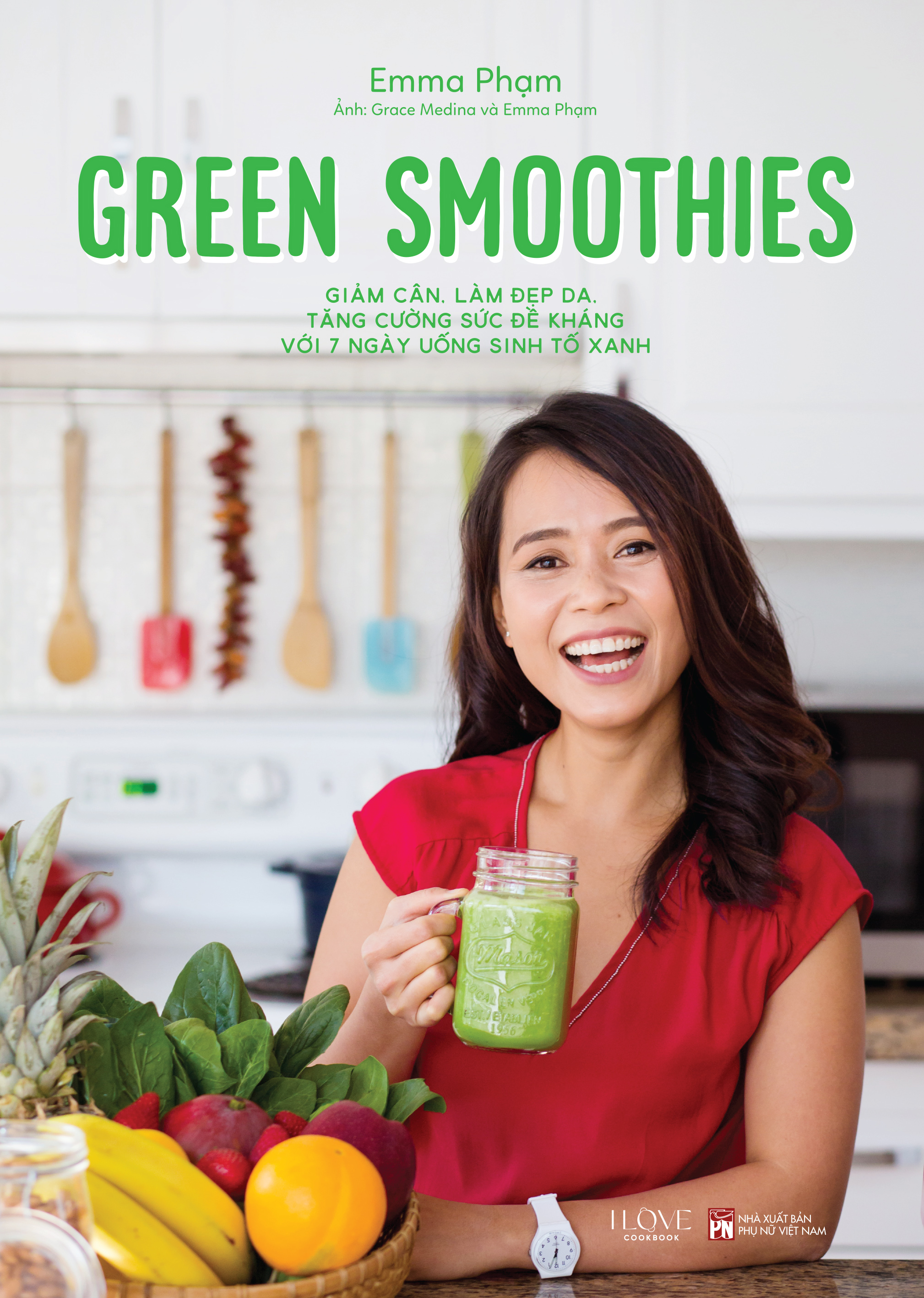 Green Smoothies - Giam Can, Lam Dep Da, Tang Cuong Suc De Khang Voi 7 Ngay Uong Sinh To Xanh (Tai Ban 2025) - Ảnh 2