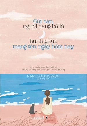 gửi bạn, người đang bỏ lỡ hạnh phúc mang tên ngày hôm nay - Ảnh 2