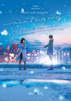 gửi tới người mùa đông này sẽ không còn nữa - Ảnh 2