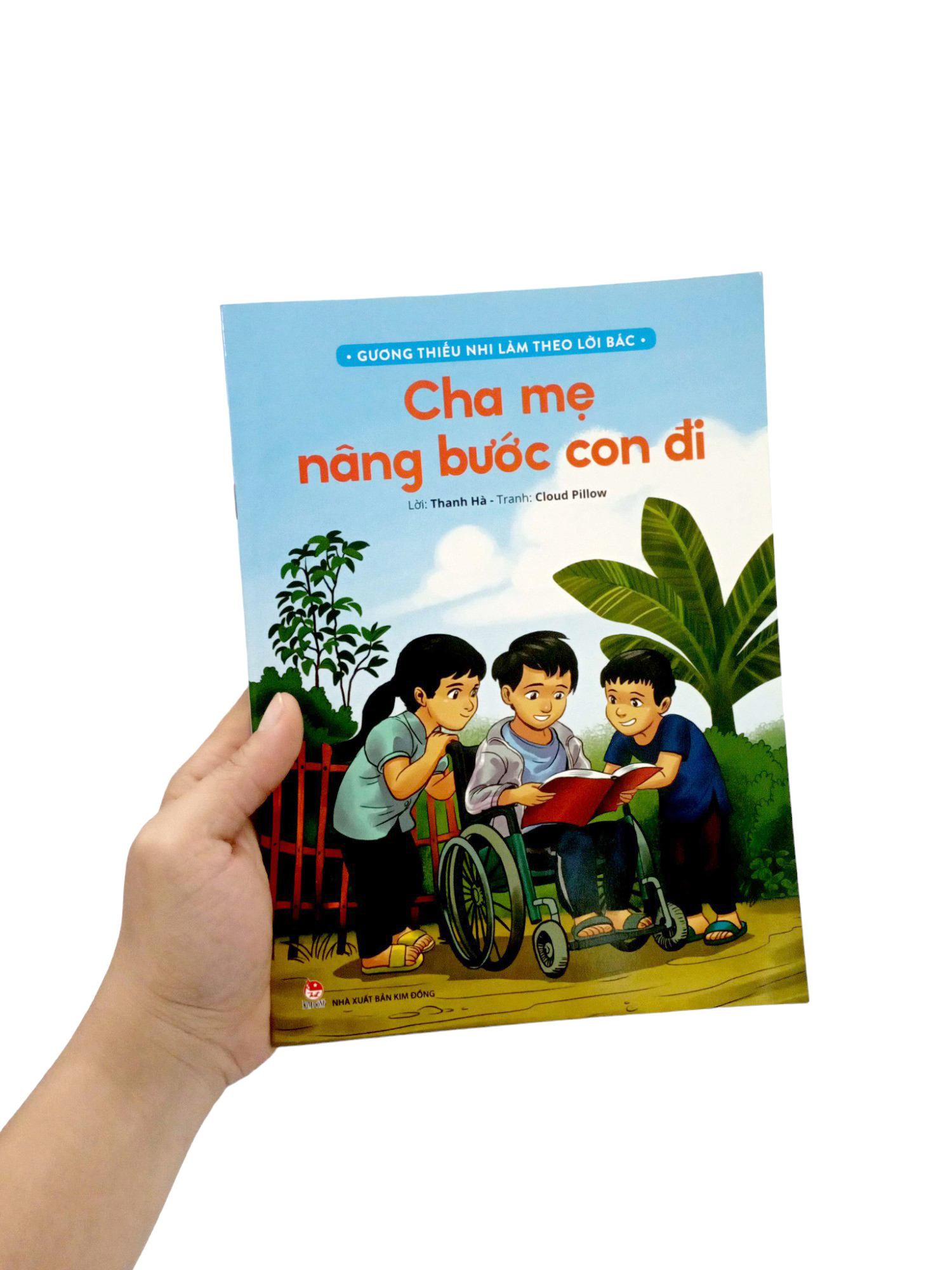 gương thiếu nhi làm theo lời bác - cha mẹ nâng bước con đi (tái bản 2022) - Ảnh 7