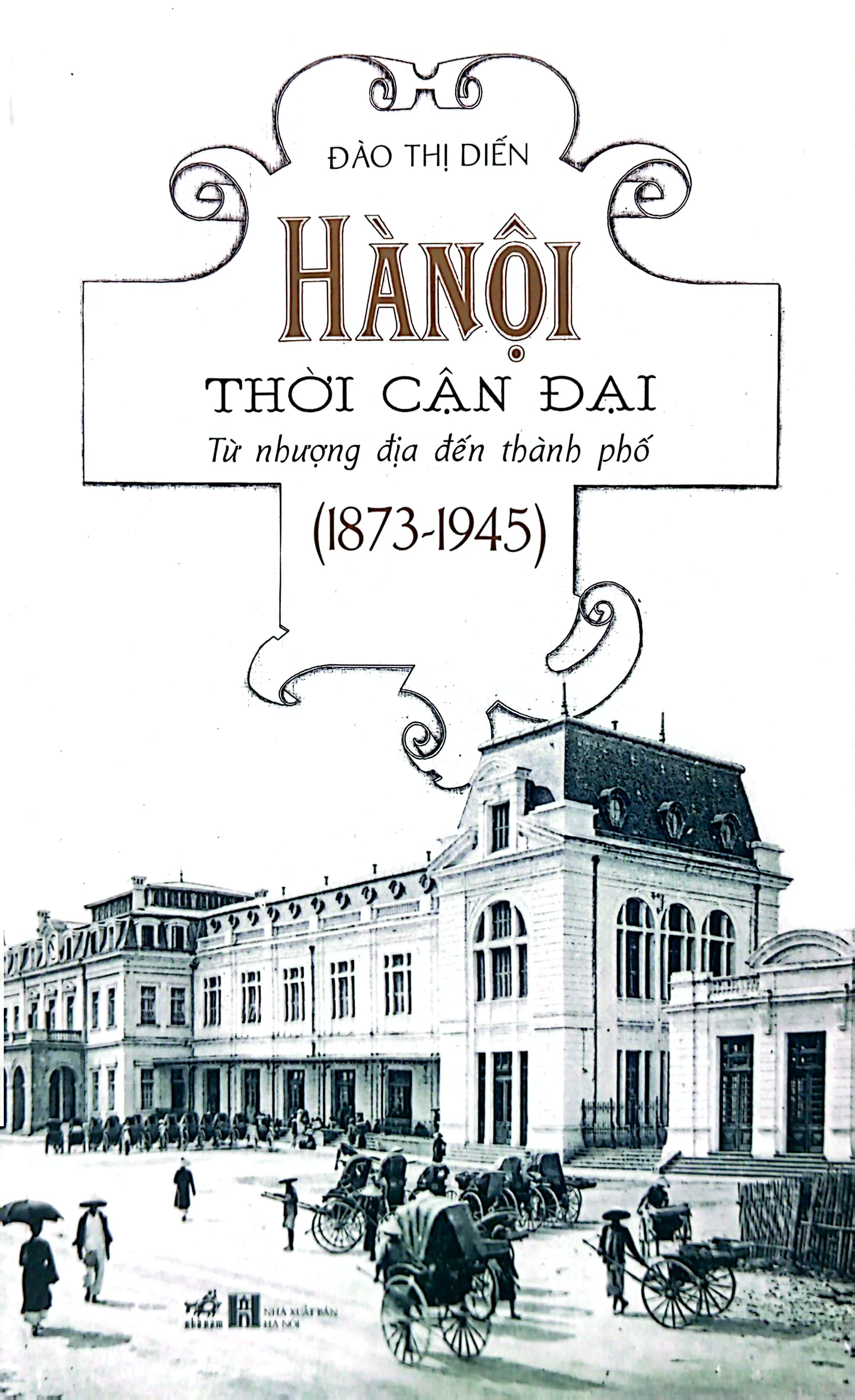 hà nội thời cận đại - từ nhượng địa đến thành phố (1873-1945) - Ảnh 2