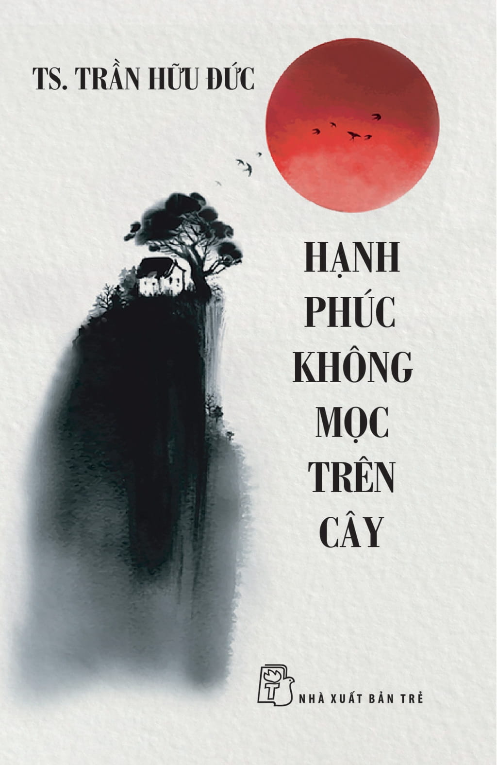 Hạnh Phúc Không Mọc Trên Cây - Ảnh 2