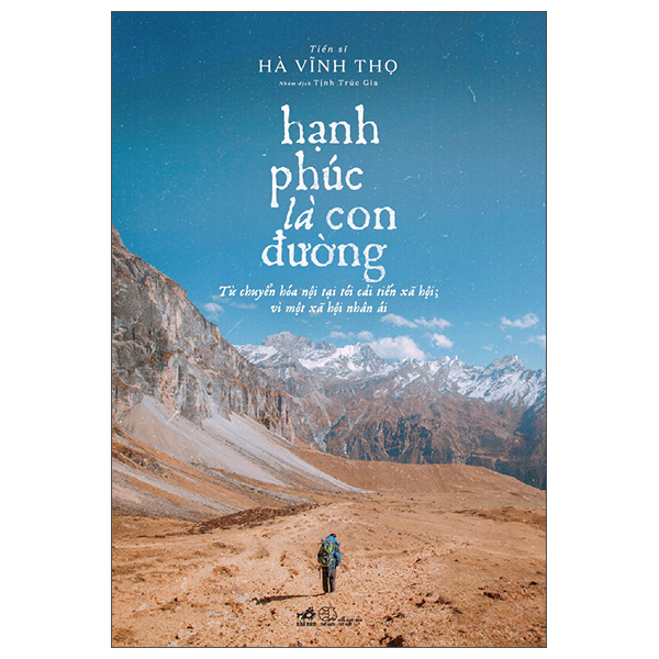 Hạnh Phúc Là Con Đường - Từ Chuyển Hóa Nội Tại Tới Cải Tiến Xã Hội