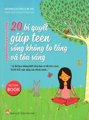 hạnh phúc và thư thái - 20 bí quyết giúp teen sống tốt hơn và tỏa sáng - Ảnh 2