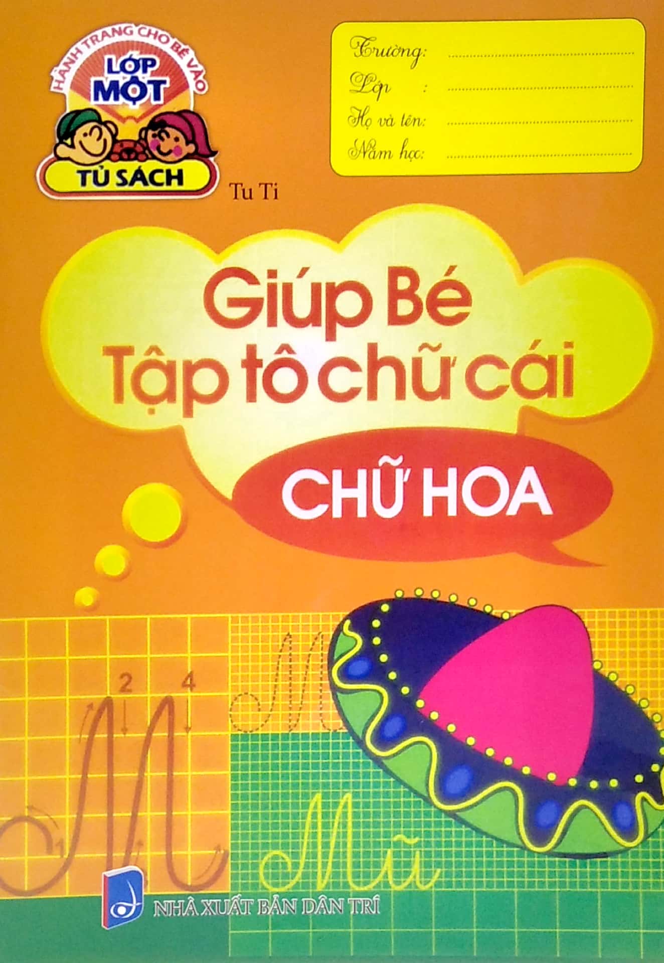 hành trang cho bé vào lớp 1 - giúp bé tập tô chữ cái - chữ hoa - Ảnh 2