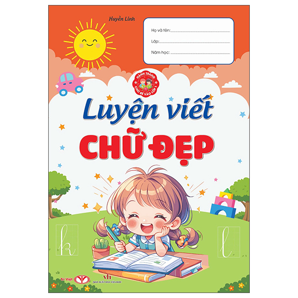 Hành Trang Cho Bé Vào Lớp 1 - Luyện Viết Chứ Đẹp