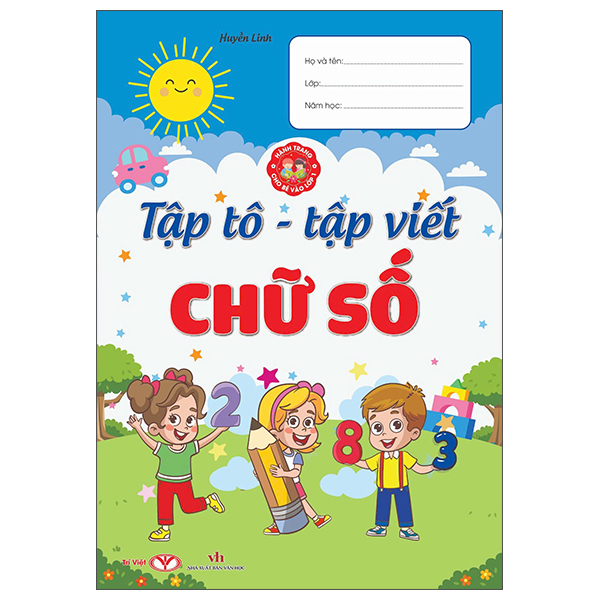 Hành Trang Cho Bé Vào Lớp 1 - Tập Tô - Tập Viết Chữ Số