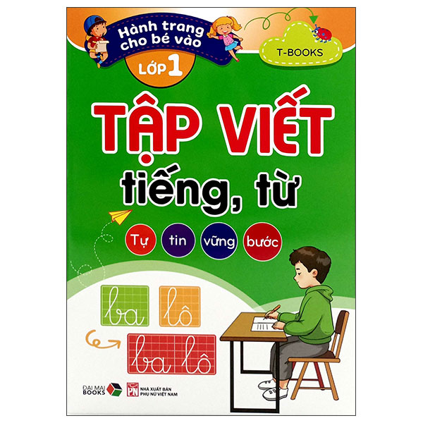 Hành Trang Cho Bé Vào Lớp 1 - Tập Viết Tiếng, Từ