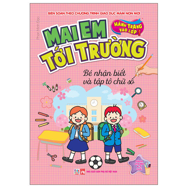 Hành Trang Vào Lớp 1 - Mai Em Tới Trường - Bé Nhận Biết Và Tập Tô Chữ Số