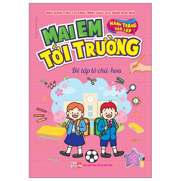 Hành Trang Vào Lớp 1 - Mai Em Tới Trường - Bé Tập Tô Chữ Hoa