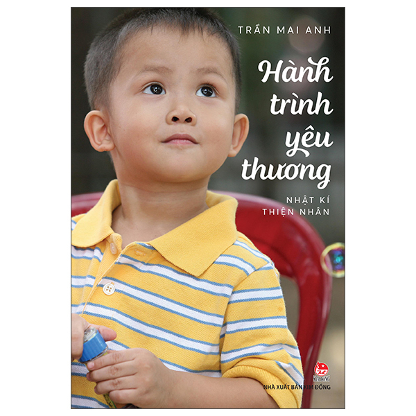 Hành Trình Yêu Thương - Nhật Kí Thiện Nhân (Tái Bản 2025)