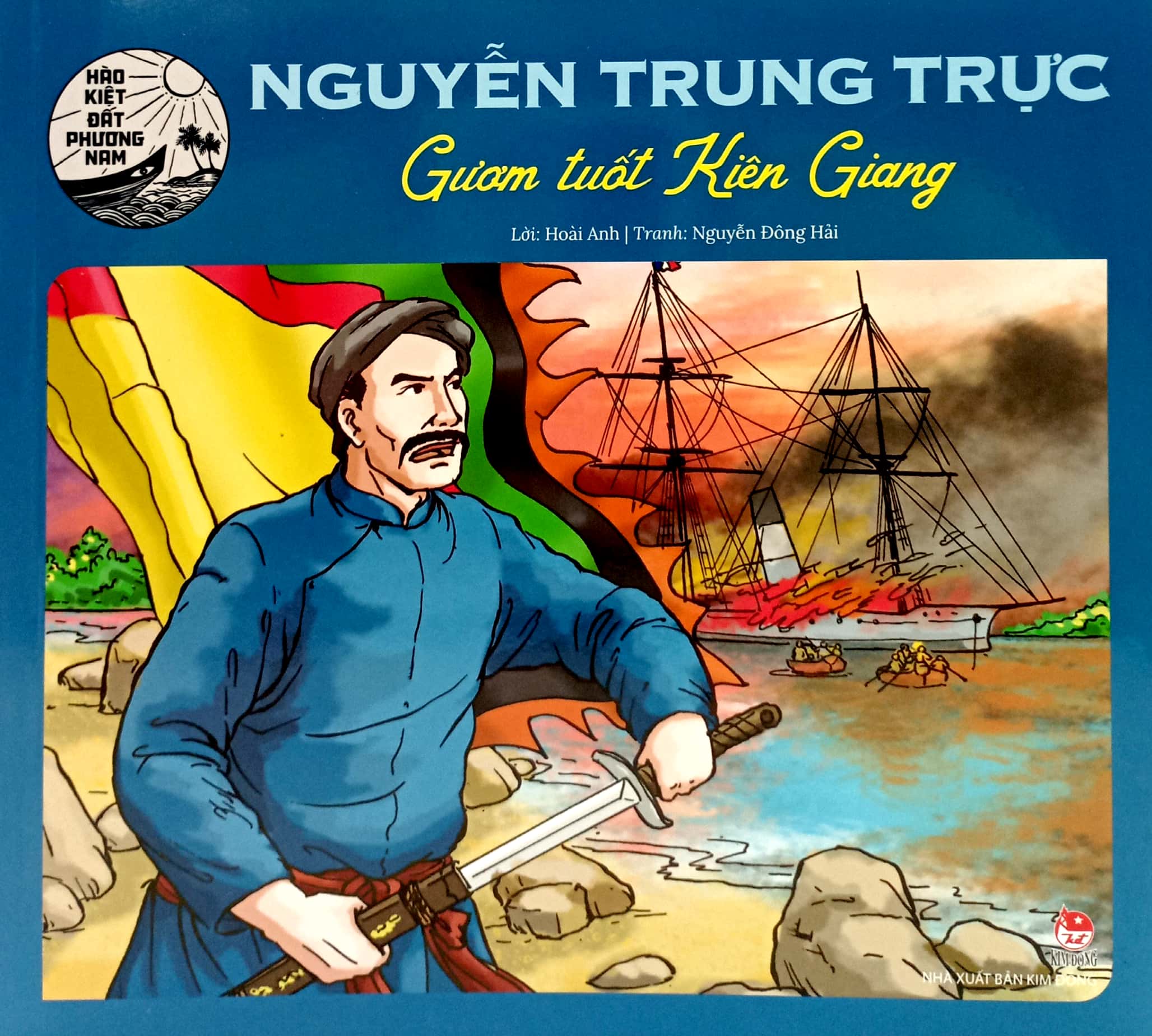 hào kiệt đất phương nam - nguyễn trung trực - gươm tuốt kiên giang - Ảnh 2
