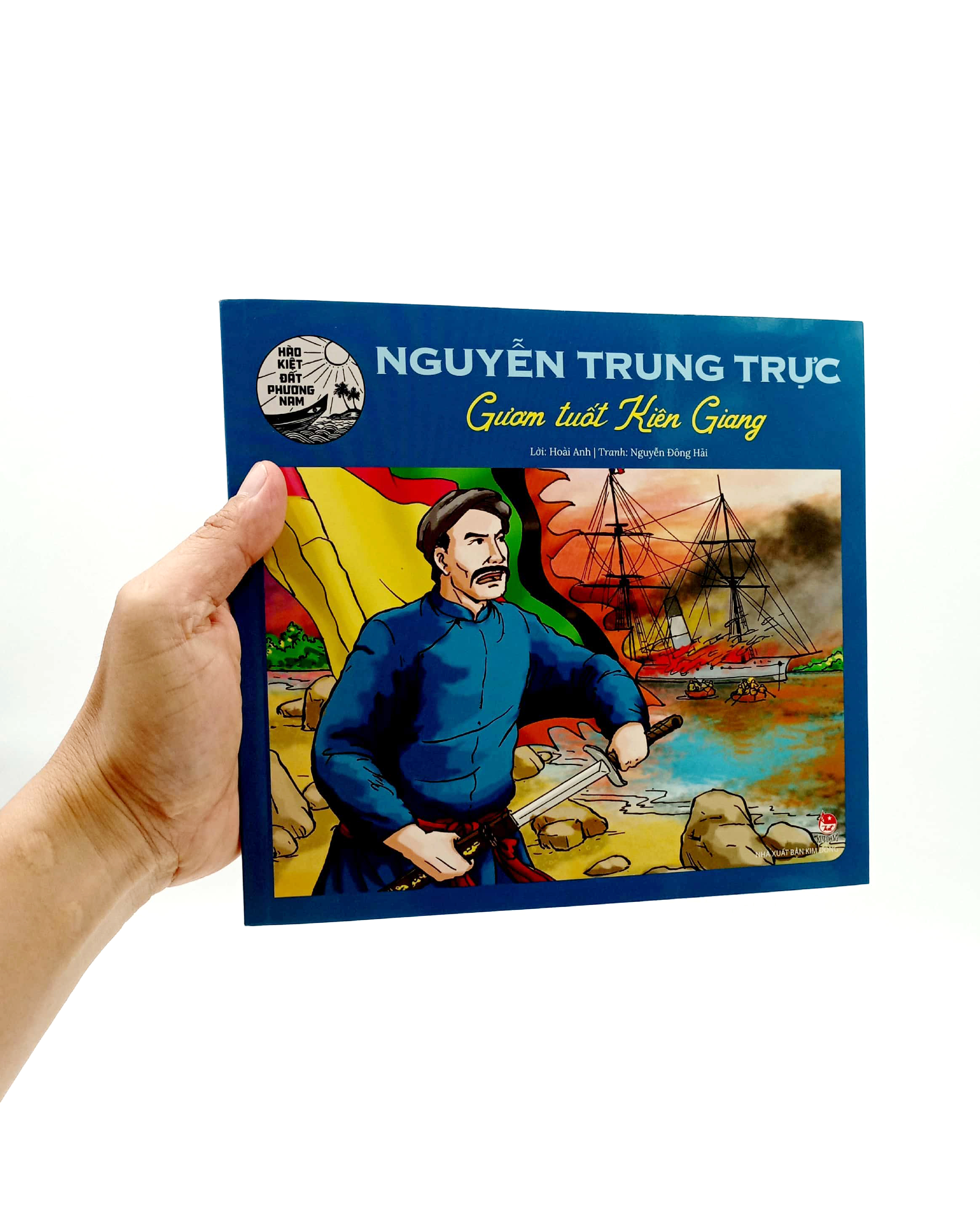 hào kiệt đất phương nam - nguyễn trung trực - gươm tuốt kiên giang - Ảnh 7
