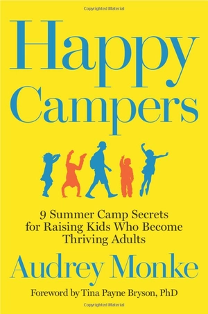 happy campers: 9 summer camp secrets for raising kids who become thriving adults - Ảnh 2