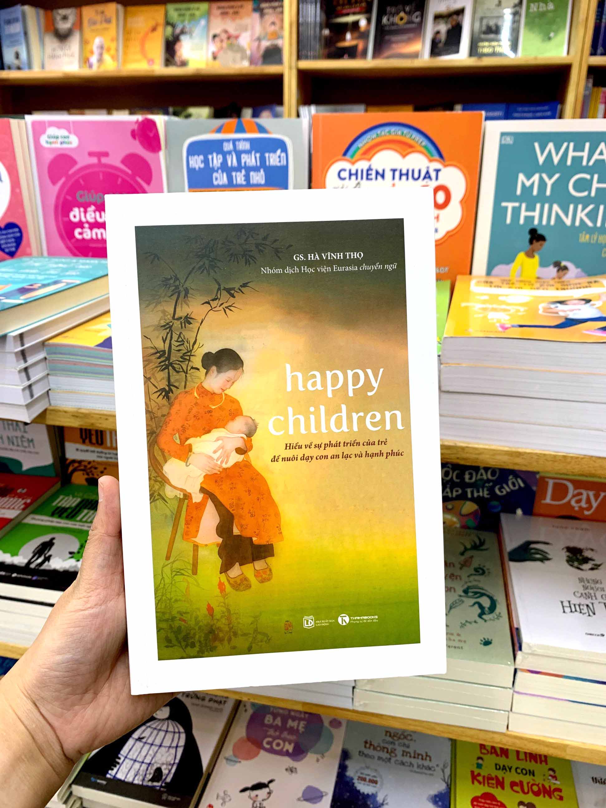 happy children - hiểu về sự phát triển của trẻ để nuôi dạy con an lạc và hạnh phúc - Ảnh 8