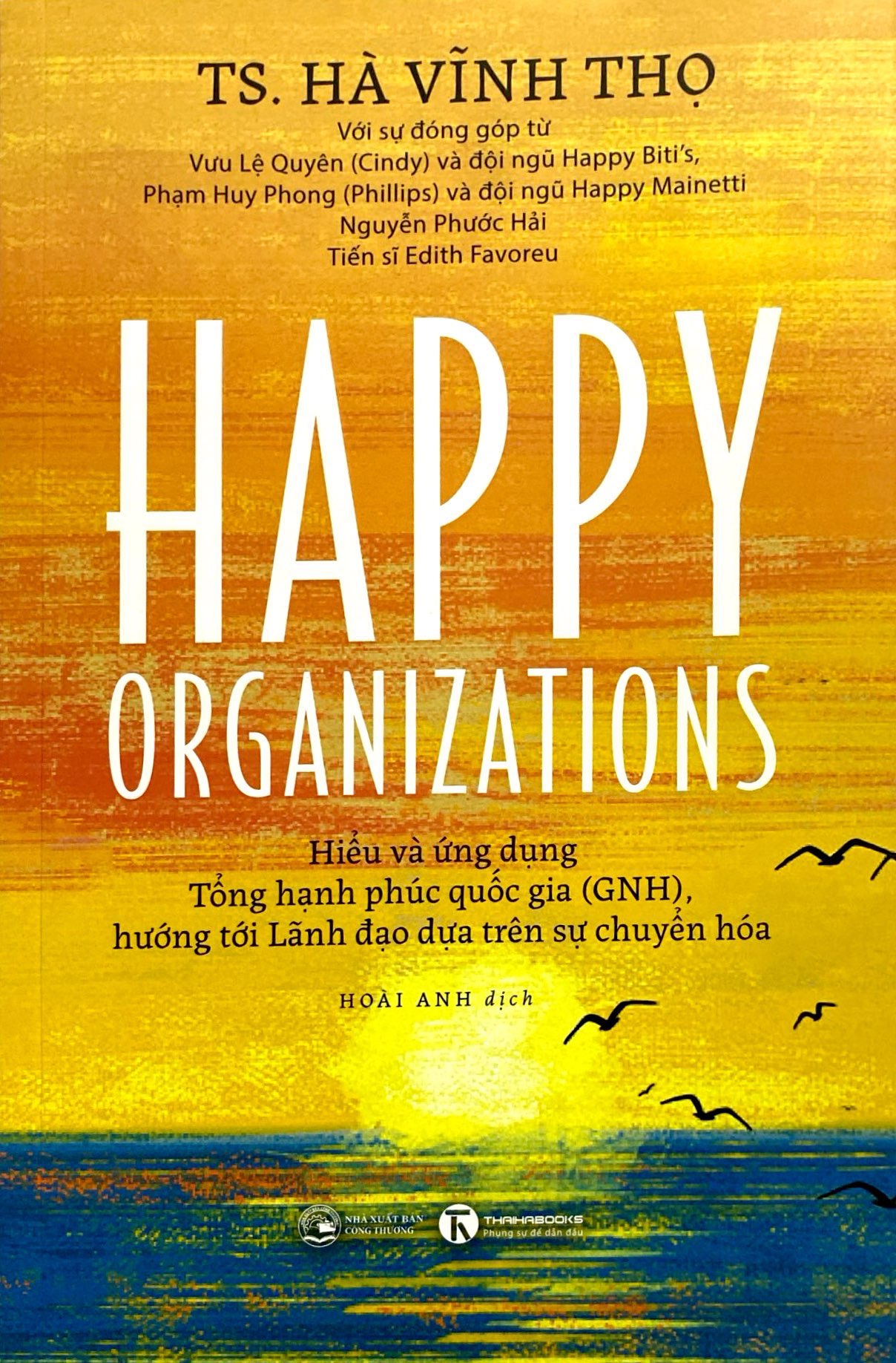 happy organizations - hiểu và ứng dụng tổng hạnh phúc quốc gia (gnh), hướng tới lãnh đạo dựa trên sự chuyển hoá - Ảnh 2