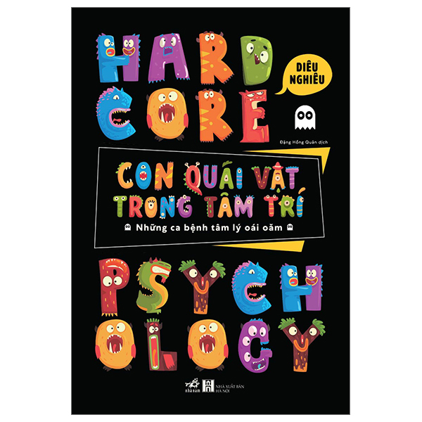 hardcore psychology - con quái vật trong tâm trí - những ca bệnh tâm lý oái oăm