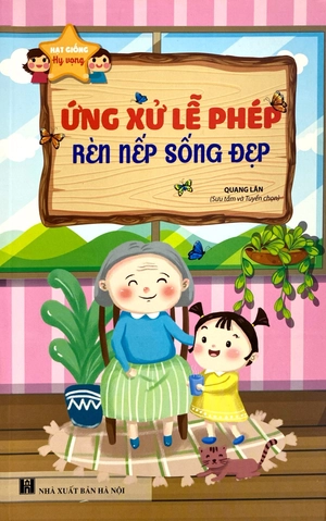 hạt giống hy vọng - ứng xử lễ phép, rèn nếp sống đẹp - Ảnh 2