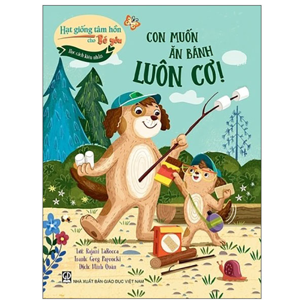 Hạt Giống Tâm Hồn Cho Bé Yêu - Học Cách Kiên Nhẫn - Con Muốn Ăn Bánh Luôn Cơ!