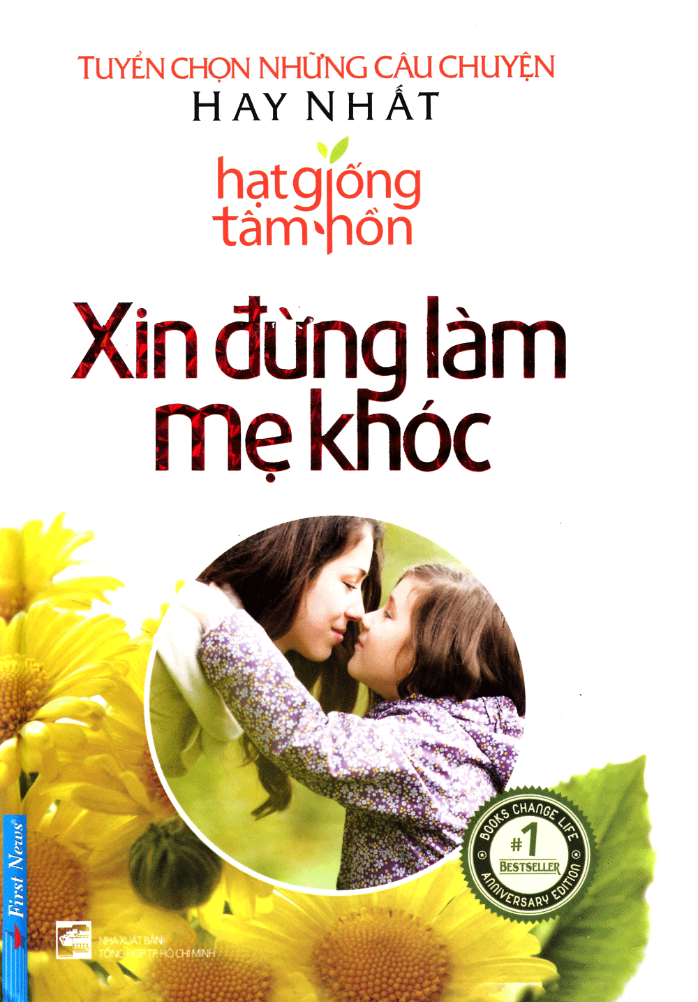 hạt giống tâm hồn - xin đừng làm mẹ khóc (tái bản) - Ảnh 2