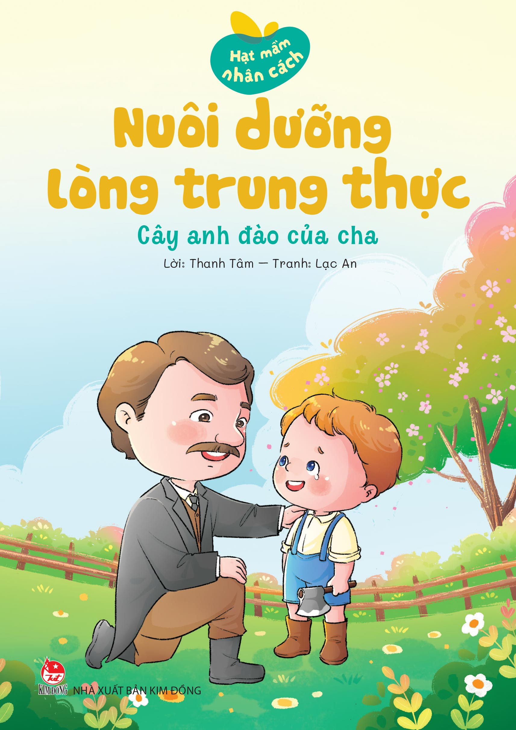 Hạt Mầm Nhân Cách - Nuôi Dưỡng Lòng Trung Thực - Cây Anh Đào Của Cha - Ảnh 2
