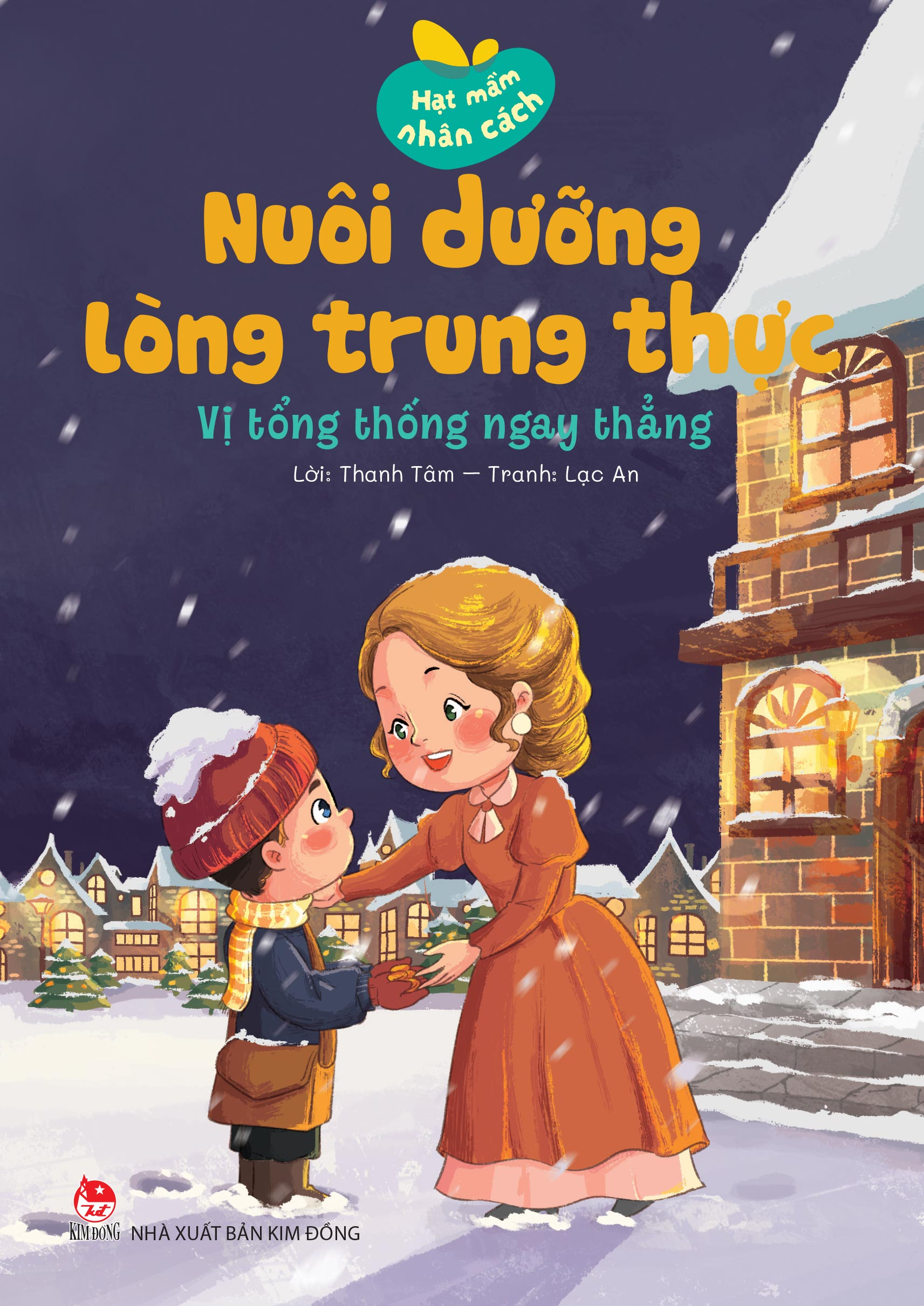 Hạt Mầm Nhân Cách - Nuôi Dưỡng Lòng Trung Thực - Vị Tổng Thống Ngay Thẳng - Ảnh 2