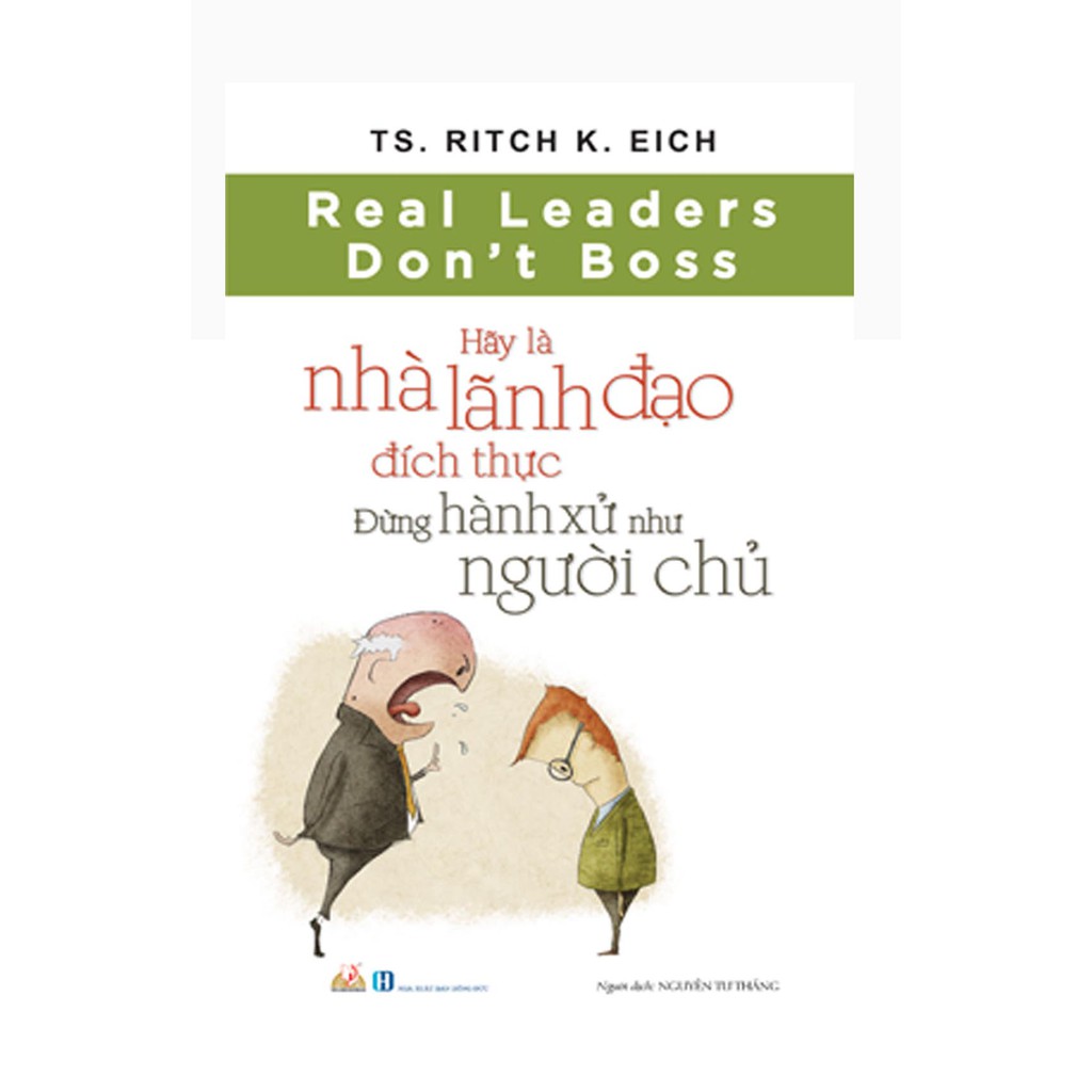 hãy là nhà lãnh đạo đích thực - đừng hành xử như người chủ - Ảnh 2