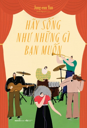 hãy sống như những gì bạn muốn - Ảnh 2
