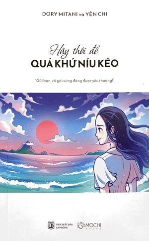 hãy thôi để quá khứ níu kéo - Ảnh 2