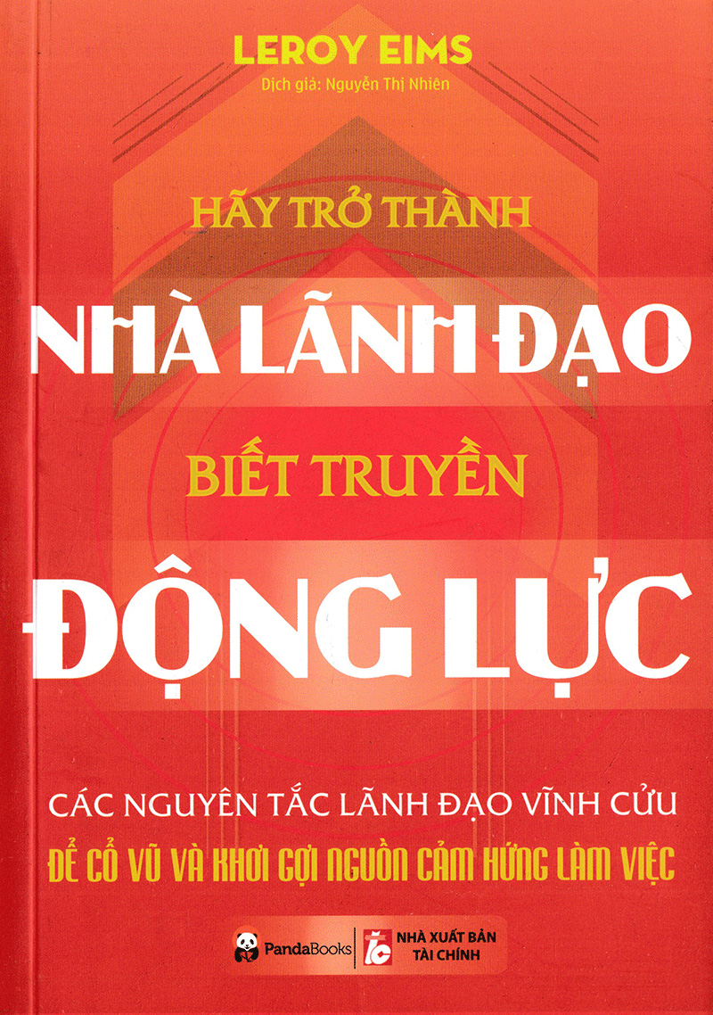 hãy trở thành nhà lãnh đạo biết truyền động lực - Ảnh 3