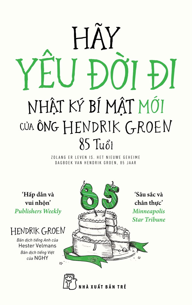 hãy yêu đời đi - nhật ký bí mật mới của ông hendrik groen 85 tuổi - Ảnh 2