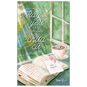 hãy yêu khi mọi điều còn chưa cũ - Ảnh 2