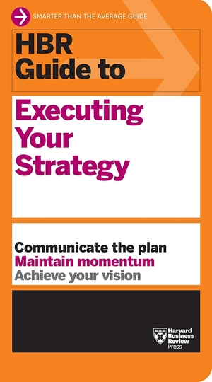 hbr guide to executing your strategy (hbr guide) - Ảnh 2