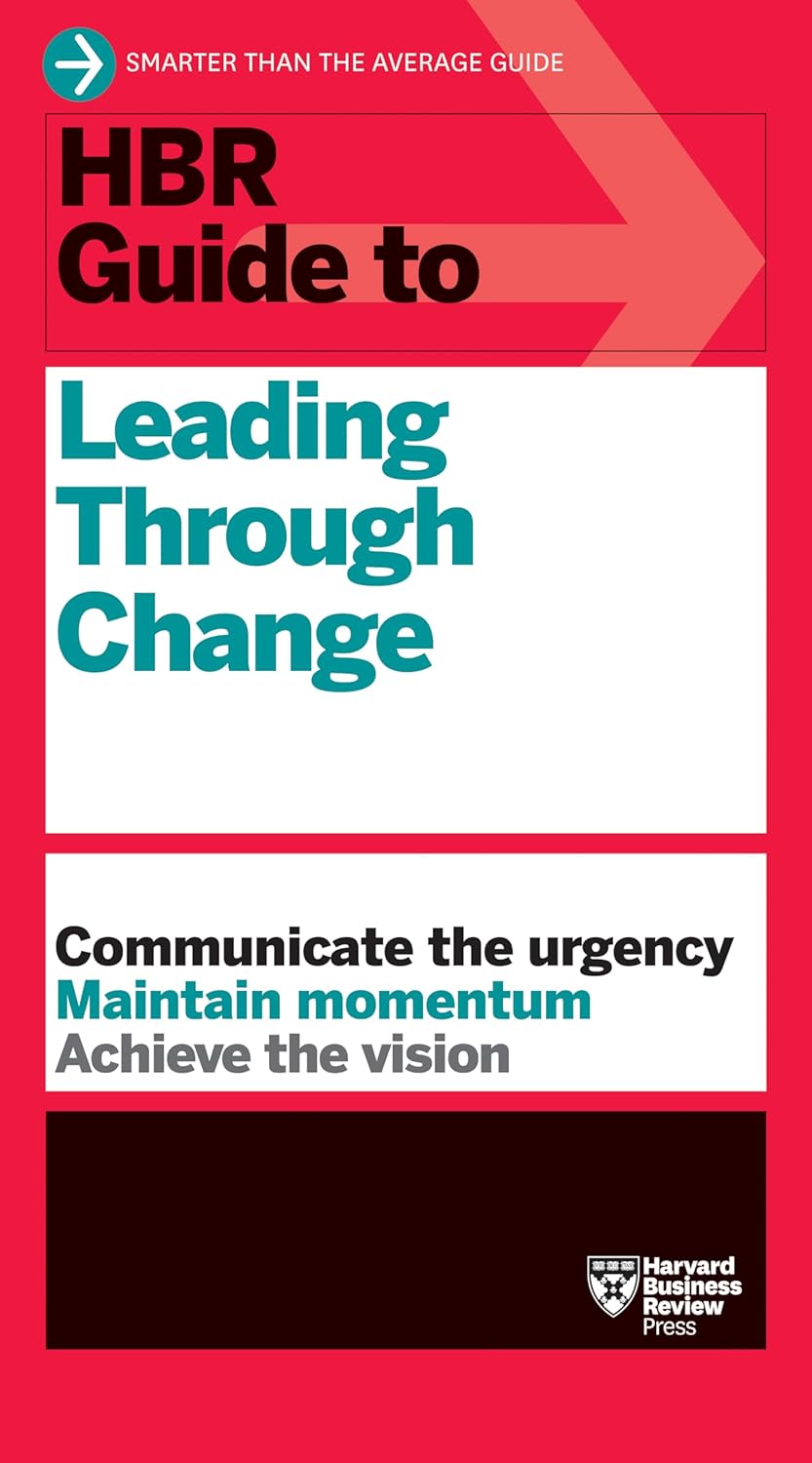 HBR Guide to Leading Through Change - Ảnh 2