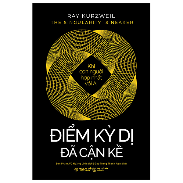 He Singularity Is Nearer - Điểm Kỳ Dị Đã Cận Kề - Khi Con Người Hợp Nhất Với AI