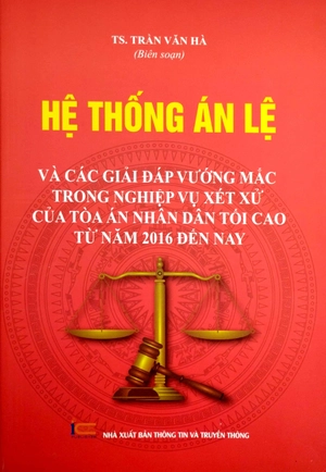 hệ thống án lệ và các giải đáp vướng mắc trong nghiệp vụ xét xử của tòa án nhân dân tối cao từ năm 2016 đến nay - Ảnh 2