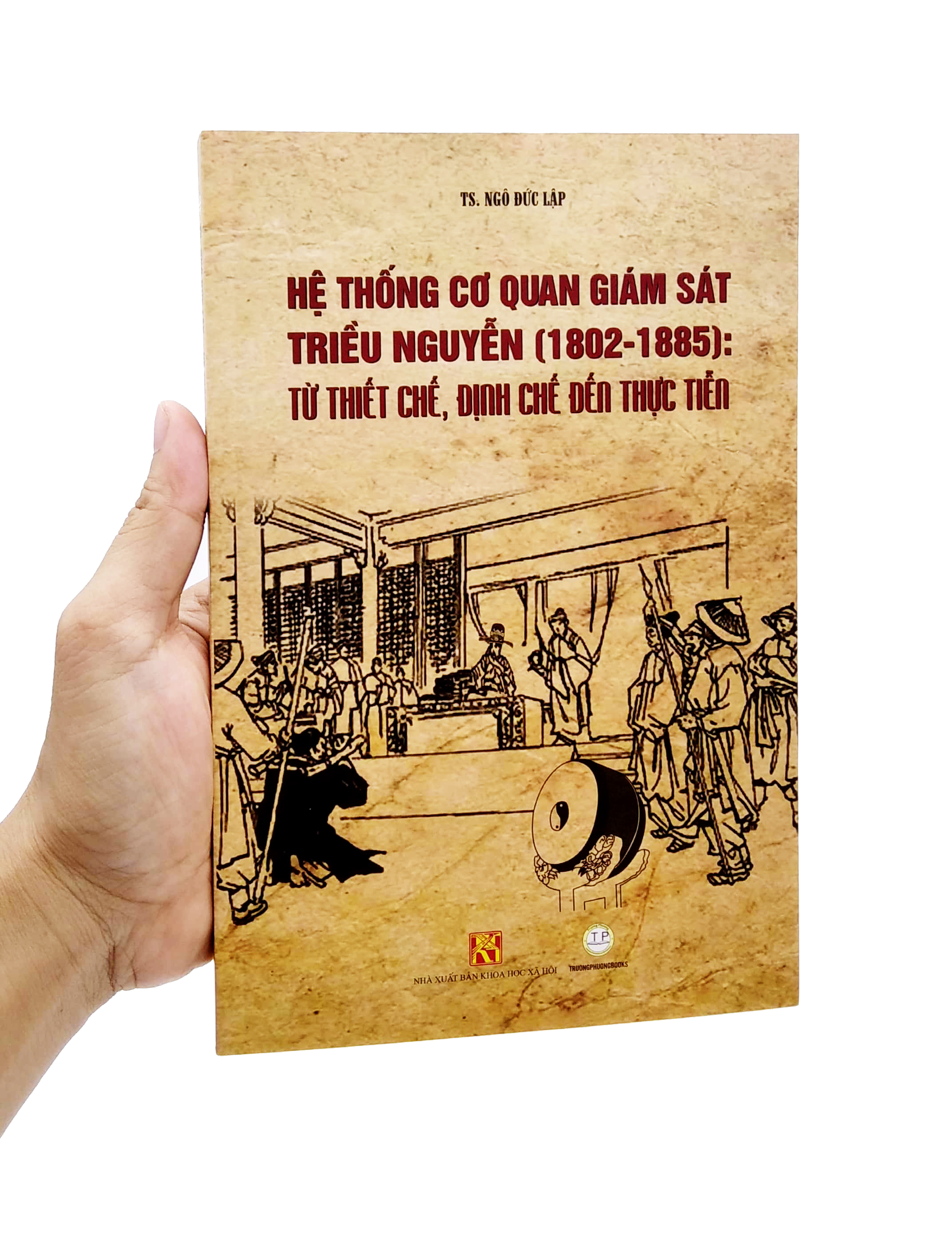 hệ thống cơ quan giám sát triều nguyễn (1802-1885): từ thiết chế, định chế đến thực tiễn - Ảnh 7