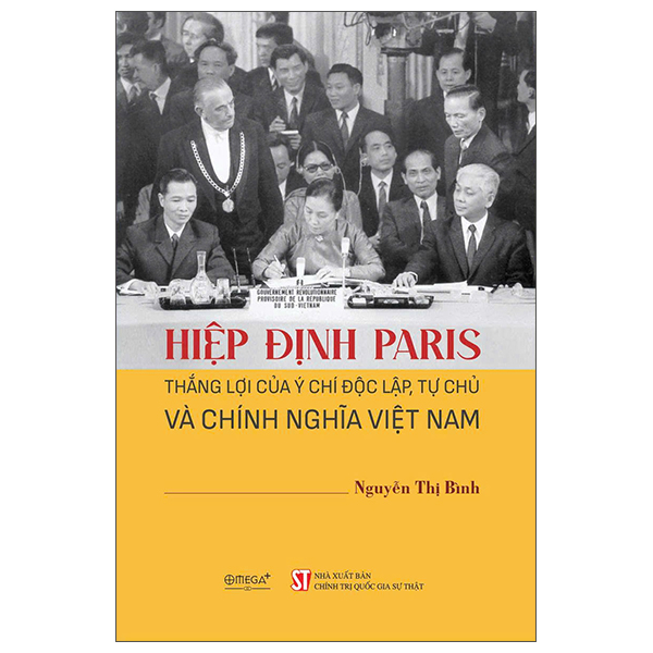 Hiệp Định Paris - Thắng Lợi Của Ý Chí Độc Lập, Tự Chủ Và Chính Nghĩa Việt Nam - Bìa Cứng - Ảnh 3