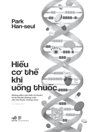 hiểu cơ thể khi uống thuốc - Ảnh 2