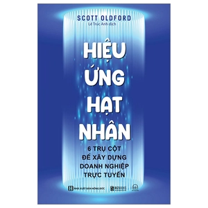 hiệu ứng hạt nhân - 6 trụ cột để xây dựng doanh nghiệp trực tuyến - Ảnh 2