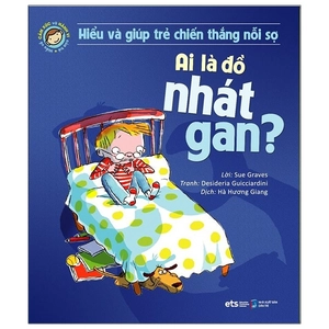 hiểu và giúp trẻ chiến thắng nổi sợ - ai là đồ nhát gan - Ảnh 2