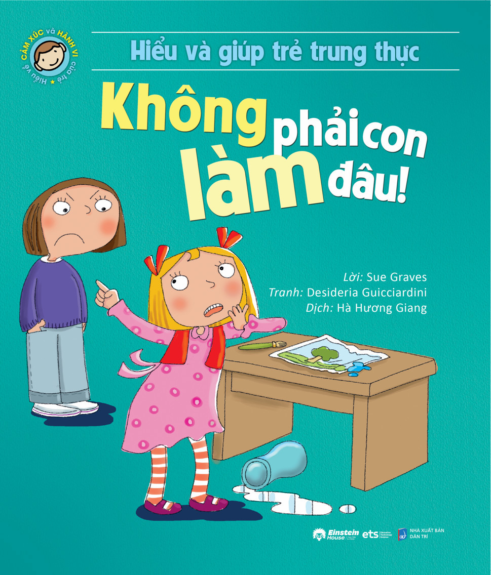 hiểu và giúp trẻ trung thực - không phải con làm đâu! (tái bản 2024) - Ảnh 2