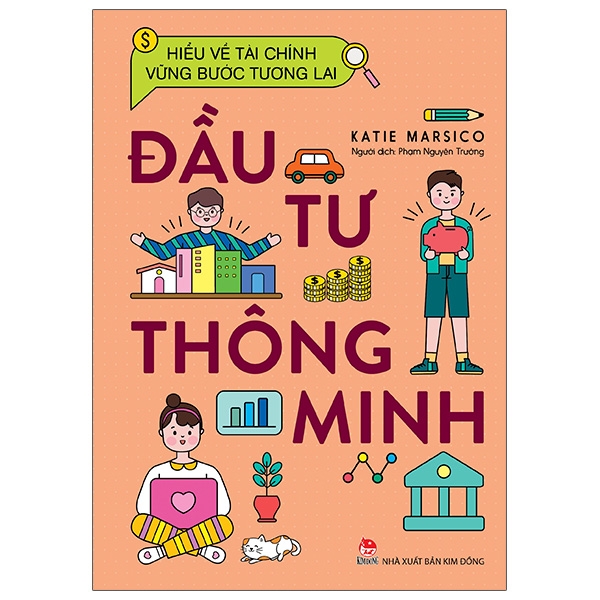 Hiểu Về Tài Chính, Vững Bước Tương Lai - Đầu Tư Thông Minh (Tái Bản 2021)